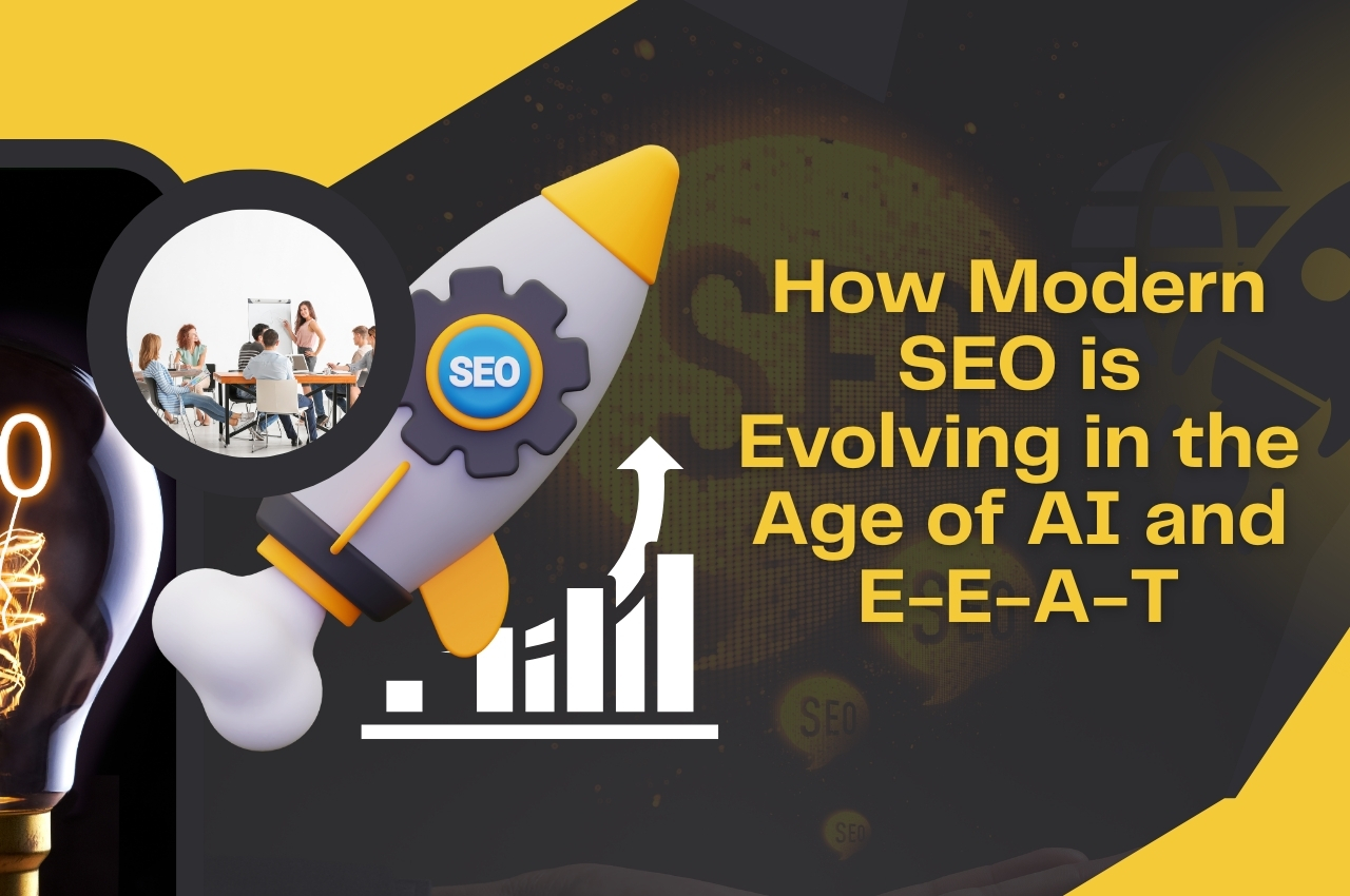 How Modern SEO is Evolving in the Age of AI and E-E-A-T ?